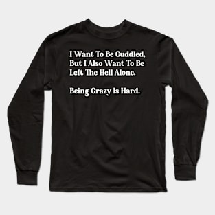 Cuddles But Not Always Tee - Witty Quote Shirt, Cozy Weekend Wear, Ideal Gift for Those Who Love Personal Space Long Sleeve T-Shirt